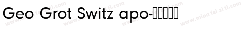 Geo Grot Switz apo字体转换